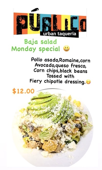 Baja Salad Monday Special! $12. Pollo asado, Romaine, corn, avocado, queso fresco, corn chips, black beans tossed with fiery chipotle dressing